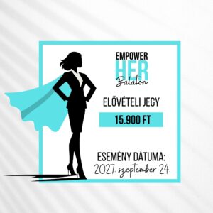 Elővételi jegy - 2027. évi EmpowerHER Balaton
